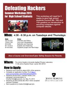 Defeating Hackers Summer Workshop 2015 for High School Students When: Date