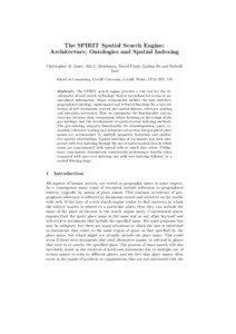 The SPIRIT Spatial Search Engine: Architecture, Ontologies and Spatial Indexing Christopher B. Jones, Alia I. Abdelmoty, David Finch, Gaihua Fu and Subodh