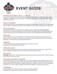 Event Guide OUTSIDE ACTIVITIES (3:00 pm – 6:00 pm) Located on the Stadium Green, the Bears will host a variety of family friendly activities. A live band, alumni autographs, inflatable games, partner displays and food 