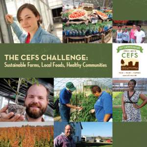 THE CEFS CHALLENGE:  Sustainable Farms, Local Foods, Healthy Communities WHAT IS CEFS? The Center for Environmental Farming Systems (CEFS) is the nation’s foremost center