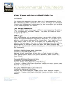 Water Science and Conservation Kit Selection Dear Teacher, This document is designed to help you select the EV learning stations, or kits, that will best support the science education you are planning in your classroom. 