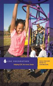Helping CDC do more, faster  Fiscal Year 2009 Report to Contributors