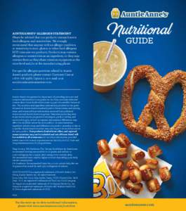 Auntie anne’s® allergen statement Please be advised that our products contain known food allergens and sensitivities. We strongly recommend that anyone with an allergic condition or sensitivity to nuts, gluten, or oth