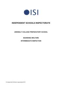 INDEPENDENT SCHOOLS INSPECTORATE  ARDINGLY COLLEGE PREPARATORY SCHOOL BOARDING WELFARE INTERMEDIATE INSPECTION