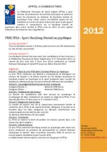 APPEL à CANDIDATURE La Fédération Française du Sport Adapté (FFSA) a pour mission de promouvoir les activités physiques et sportives pour les personnes en situation de handicap mental ou psychique. Pour lutter cont