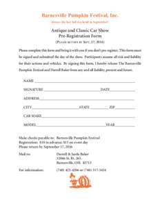 Barnesville Pumpkin Festival, Inc. Always the last full weekend in September! Antique and Classic Car Show Pre-Registration Form (PLEASE RETURN BY SEPT. 17, 2016)