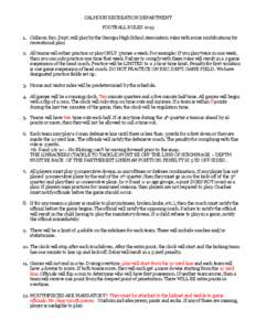 CALHOUN RECREATION DEPARTMENT FOOTBALL RULES[removed]Calhoun Rec. Dept. will play by the Georgia High School Association rules with some modifications for recreational play. 2. All teams will either practice or play ONLY