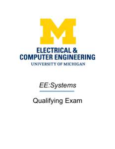 EE:Systems Qualifying Exam What are Quals 1 & 2? Quals 1 is an oral examination to evaluate the student’s basic knowledge in the field as well as his/her ability to: