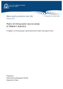 Water quality protection note 108 February 2010 Public drinking water source areas of Western Australia A register of drinking water catchments within each local government