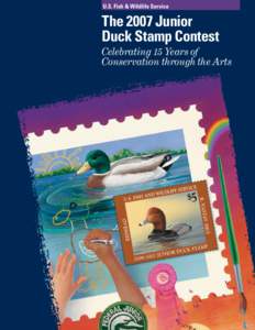 U.S. Fish & Wildlife Service  The 2007 Junior Duck Stamp Contest Celebrating 15 Years of Conservation through the Arts