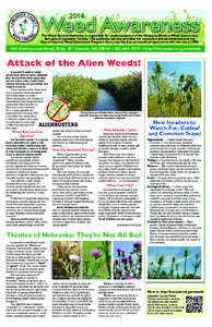 2014  Weed Awareness The Weed Control Authority is responsible for implementation of the Nebraska Noxious Weed Control Act throughout Lancaster County. The authority has also provided the inspection and administration of