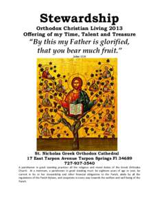 Stewardship Orthodox Christian Living 2013 Offering of my Time, Talent and Treasure “By this my Father is glorified, that you bear much fruit.”