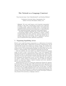 The Network as a Language Construct Tony Garnock-Jones1 , Sam Tobin-Hochstadt2 , and Matthias Felleisen1 1 Northeastern University, Boston, Massachusetts, USA 2