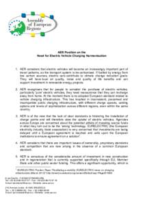 AER Position on the Need for Electric Vehicle Charging Harmonisation 1. AER considers that electric vehicles will become an increasingly important part of travel patterns, as the transport system is de-carbonised. If fue