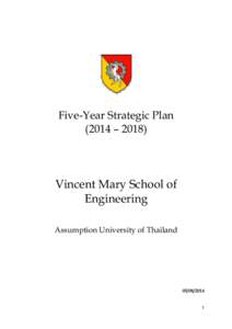 Five-Year Strategic Plan (2014 – 2018) Vincent Mary School of Engineering Assumption University of Thailand