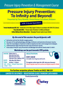 Pressure Injury Prevention & Management Course  Pressure Injury Prevention: To Infinity and Beyond!  Presented by Tracy Nowicki, Clinical Nurse Consultant, Brisbane