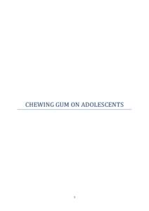 CHEWING GUM ON ADOLESCENTS  1 The Impact of Chewing Gum on Adolescents Niccolo Hurst, S5Ena, Luxembourg 1 (mentor, Mr. Bennett).
