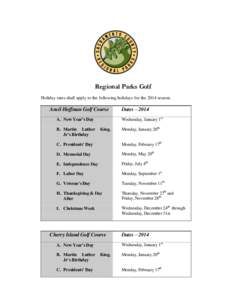 Regional Parks Golf Holiday rates shall apply to the following holidays for the 2014 season. Ancil Hoffman Golf Course  Wednesday, January 1st