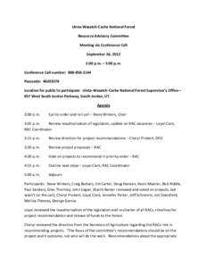 Uinta-Wasatch-Cache National Forest Resource Advisory Committee Meeting via Conference Call September 26, 2012 3:00 p.m. – 5:00 p.m. Conference Call number: [removed]