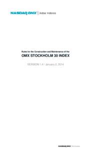 Rules for the Construction and Maintenance of the  OMX STOCKHOLM 30 INDEX VERSION[removed]January 2, 2014  TABLE OF CONTENTS