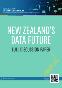 NEW ZEALAND DATA FUTURES FORUM NZ IS A WORLD LEADER IN THE TRUSTED USE OF SHARED DATA TO DELIVER A PROSPEROUS, INCLUSIVE SOCIETY. NEW ZEALAND’S DATA FUTURE