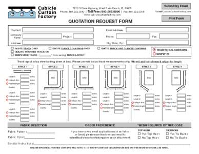 Submit by Email[removed]S Dixie Highway, West Palm Beach, FL[removed]Phone: [removed] | Toll Free: [removed] | Fax: [removed]www.cubiclecurtainfactory.com