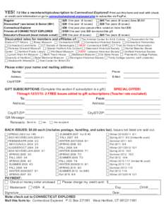 YES!  I’d like a membership/subscription to Connecticut Explored! Print out this form and mail with check or credit card information or go to connecticutexplored.org/paypal.php to subscribe via PayPal.	
   Regular Dis