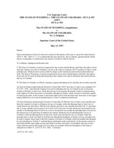 U.S. Supreme Court THE STATE OF WYOMING v. THE STATE OF COLORADO , 353 U.S[removed]U.S. 953 The STATE OF WYOMING, complainant, v.