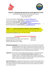 2018 IWF / PANAMERICANO MASTERS DE LEVANTAMIENTO DE PESAS REGISTRADO PARA PRUEBAS DE DOPAJE MASTERS DE LA IWF 15, 16 y 17 de Junio del 2018 Gaspé, Quebéc, Canada  Director de Competencia: Yves Carignan yvescarignan119@