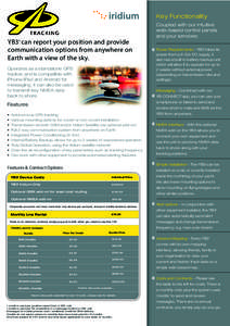 Key Functionality 3 YB3i can report your position and provide communication options from anywhere on Earth with a view of the sky.