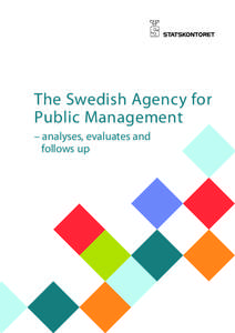 The Swedish Agency for Public Management – analyses, evaluates and follows up  Our assignment