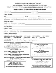 INDIAN HEALTH CARE CAMP ENROLLMENT FORM[removed]PLEASE COMPLETE A SEPARATE ENROLLMENT FORM FOR EACH CHILD PLEASE ATTACH A COPY OF YOUR CHILD’S MEDICAL RELEASE & CDIB CARD TO THIS FORM BE SURE TO COMPLETE THE LIABILITY RE