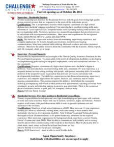 Challenge Enterprises of North Florida, Inc[removed]Enterprise Way, Green Cove Springs, FL[removed]www.challengeenterprises.org – [removed]Current openings as of October 28, 2014 Supervisor - Residential Services