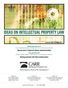IDEAS ON INTELLECTUAL PROPERTY LAW AUGUST/SEPTEMBER 2011 Better get used to it Court addresses patent infringement of an information system Blurred vision: Trademark dilution standard clarified You call that art?