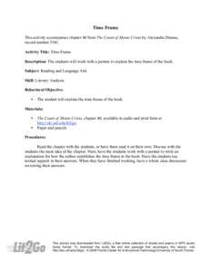 Time Frame This activity accompanies chapter 40 from The Count of Monte Cristo by Alexandre Dumas, record number[removed]Activity Title: Time Frame Description: The students will work with a partner to explain the time fra