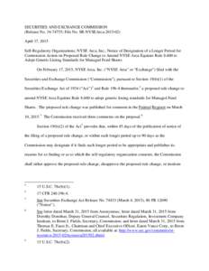 SECURITIES AND EXCHANGE COMMISSION (Release No; File No. SR-NYSEArcaApril 17, 2015 Self-Regulatory Organizations; NYSE Arca, Inc.; Notice of Designation of a Longer Period for Commission Action on Pro