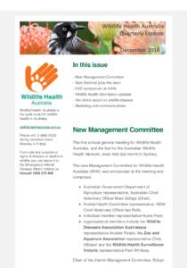 In this issue - New Management Committee - Sam Gilchrist joins the team - EAD symposium at AAHL - Wildlife health information updates - Vet clinics report on wildlife disease