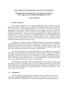 NEW YORK STATE DEPARTMENT OF FINANCIAL SERVICES INFORMATION TECHNOLOGY EXAM RESULTS FOR THE NEW YORK STATE COMMON RETIREMENT FUND AUGUST 20, 2013  I.