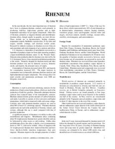 RHENIUM By John W. Blossom In the past decade, the two most important uses of rhenium have been in platinum-rhenium catalysts used primarily in producing lead-free, high-octane gasoline and in hightemperature superalloys