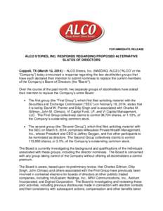 FOR IMMEDIATE RELEASE  ALCO STORES, INC. RESPONDS REGARDING PROPOSED ALTERNATIVE SLATES OF DIRECTORS Coppell, TX (March 12, [removed]ALCO Stores, Inc. (NASDAQ: ALCS) (“ALCO” or the “Company”) today announced a re