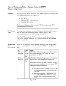 Master Promissory Notes – System-Generated MPN Acknowledgements Definition System-generated Master Promissory Note (MPN) responses (commonly called MPN acknowledgements) are triggered by: