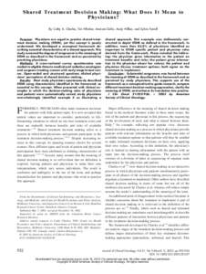 Shared Treatment Decision Making: What Does It Mean to Physicians? By Cathy A. Charles, Tim Whelan, Amiram Gafni, Andy Willan, and Sylvia Farrell Purpose: Physicians are urged to practice shared treatment decision making