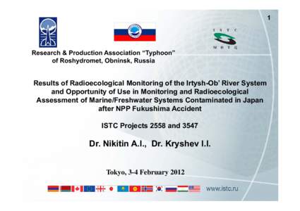 1  Research & Production Association “Typhoon” of Roshydromet, Obninsk, Russia  Results of Radioecological Monitoring of the Irtysh-Ob’ River System