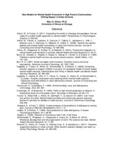 New Models for Mental Health Promotion in High Poverty Communities: Drilling Deeper in Urban Schools Marc S. Atkins, Ph.D. University of Illinois at Chicago References Atkins, M., & Frazier, S[removed]Expanding the tool