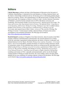 Editors Charles Bazerman, professor and chair of the Department of Education at the University of California, Santa Barbara, is interested in the social dynamics of writing, rhetorical theory, and the rhetoric of knowled