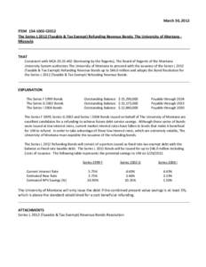 March 30, 2012 ITEM[removed]C0312 The Series L[removed]Taxable & Tax Exempt) Refunding Revenue Bonds; The University of Montana Missoula THAT Consistent with MCA[removed]Borrowing by the Regents), The Board of Regents 