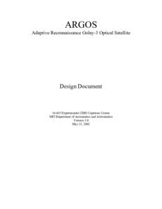 ARGOS Adaptive Reconnaissance Golay-3 Optical Satellite Design DocumentExperimental CDIO Capstone Course