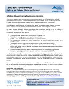 Caring for Your Information Notice to our Patients, Clients, and Residents Collecting, Using, and Sharing Your Personal Information When you are receiving care, treatment, and services at Island Health, our staff and phy