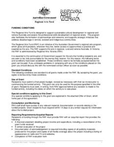 FUNDING CONDITIONS The Regional Arts Fund is designed to support sustainable cultural development in regional and remote Australia and assists the professional skills development of regional artists. The program also fac