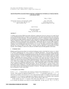 Proceedings of the 2010 Winter Simulation Conference B. Johansson, S. Jain, J. Montoya-Torres, J. Hugan, and E. Y¨ucesan, eds. BOOTSTRAPPING-BASED FIXED-WIDTH CONFIDENCE INTERVALS FOR RANKING AND SELECTION Jennifer M. B